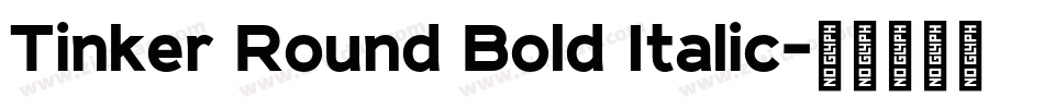 Tinker Round Bold Italic字体转换